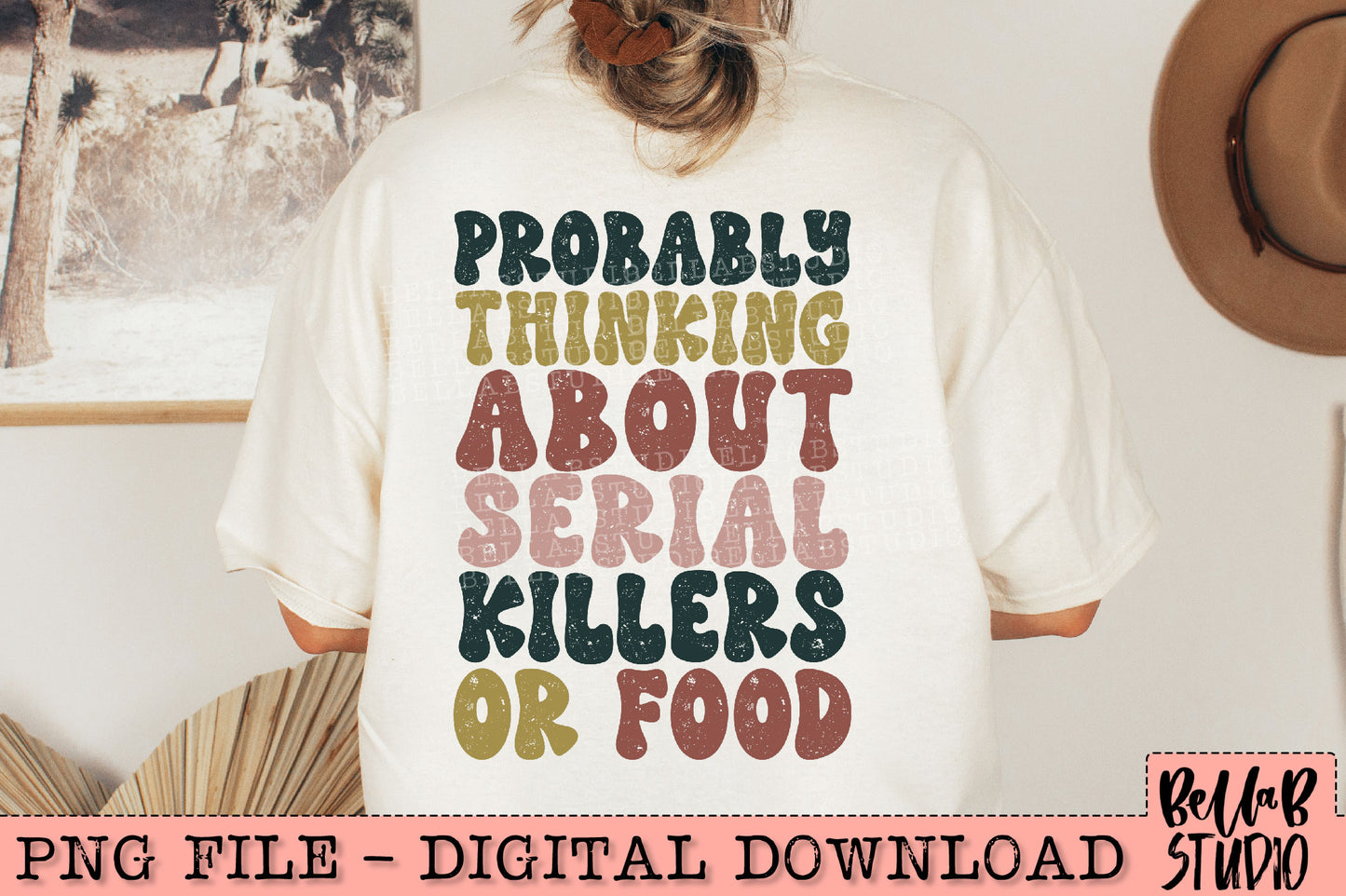 Probably Thinking About Serial Killers Or Food PNG Design