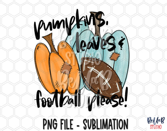 Pumpkins Leaves and Football Please Sublimation Design