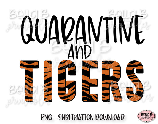 Quarantine and Tigers Sublimation Design