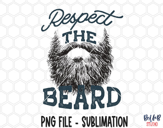 Respect The Beard Sublimation Design