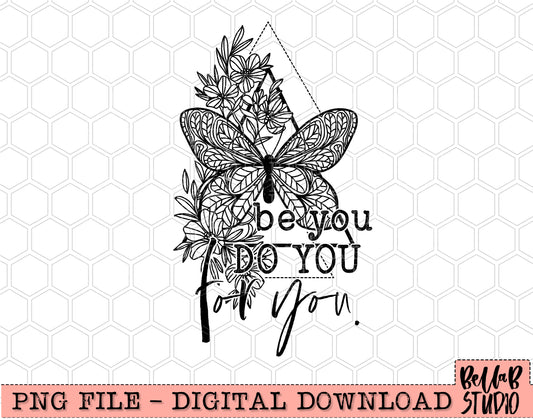 Be You Do For You Butterfly PNG Design