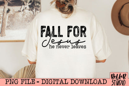 Fall For Jesus He Never Leaves PNG Design