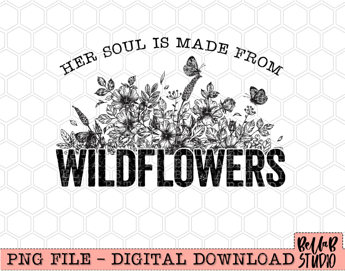 Her Soul Is Made From Wildflowers Sublimation Design