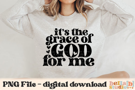 It's The Grace Of God For Me PNG Design