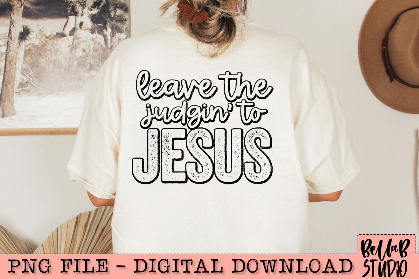 Leave The Judgin' To Jesus PNG Design