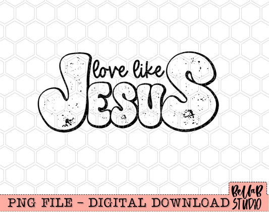 Love Like Jesus PNG Design