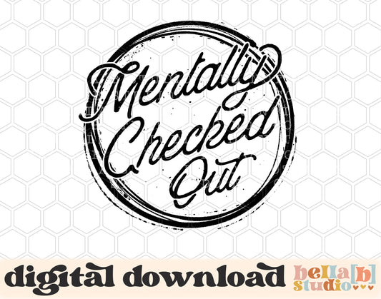 Mentally Checked Out PNG Design