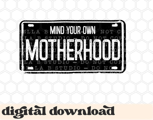 Mind Your Own Motherhood Licence Plate PNG Design