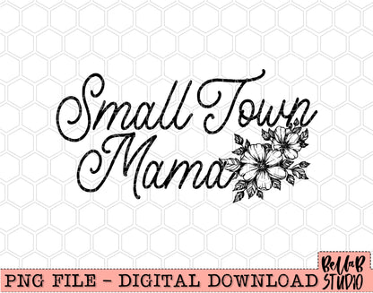 Small Town Mama PNG Sublimation Design