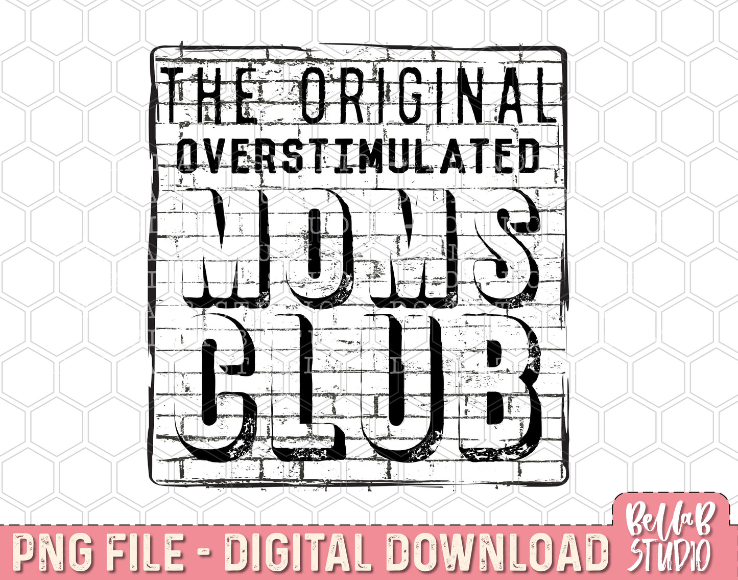 The Original Overstimulated Moms Club Brick PNG Sublimation Design