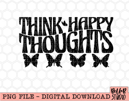 Think Happy Thoughts Sublimation Design
