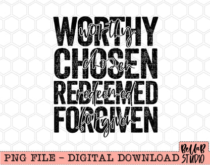 Worthy Chosen Redeemed Forgiven PNG Design