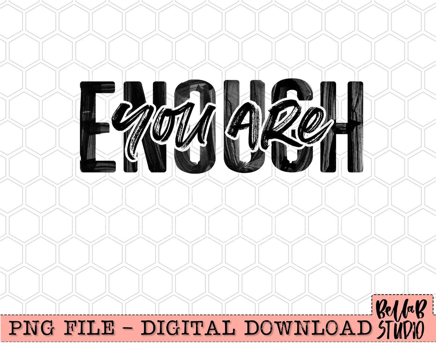 You Are Enough PNG Design