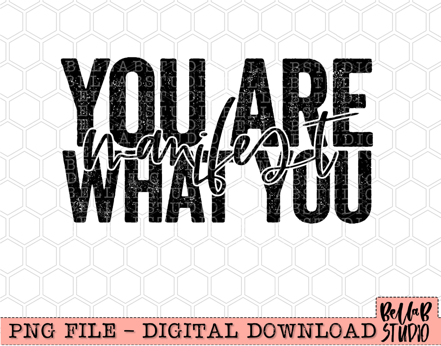 You Are What You Manifest PNG Design