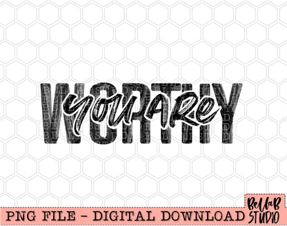 You Are Worthy PNG Design
