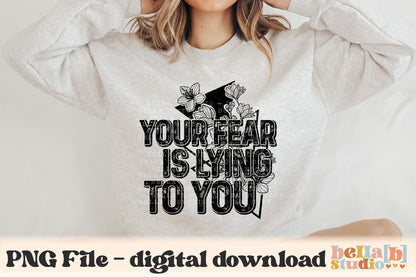 Your Fear Is Lying To You PNG Design