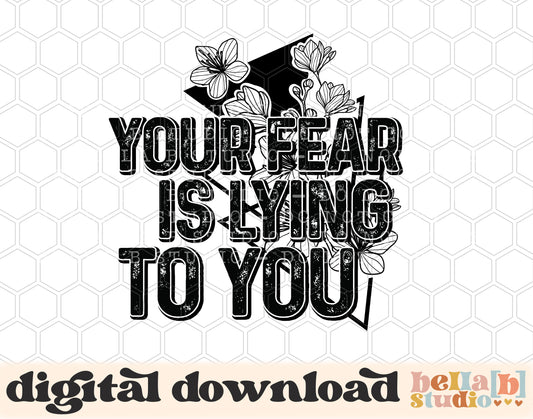 Your Fear Is Lying To You PNG Design