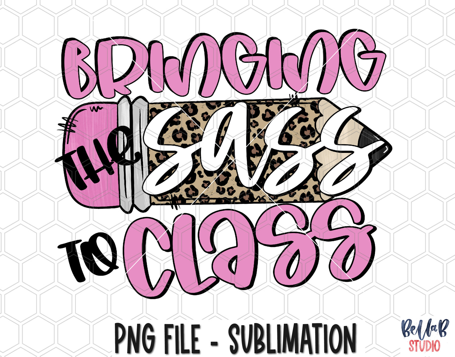 Bringing The Sass To Class Sublimation Design