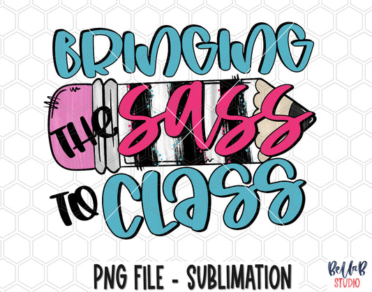 Bringing The Sass To Class Sublimation Design