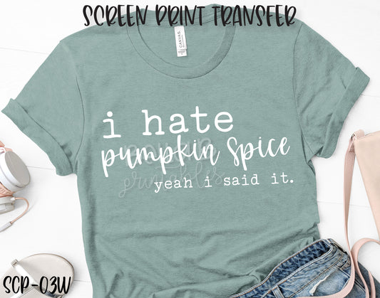 Screen Print Transfer - RTS - I Hate Pumpkin Spice Adult MD [SCP03W]