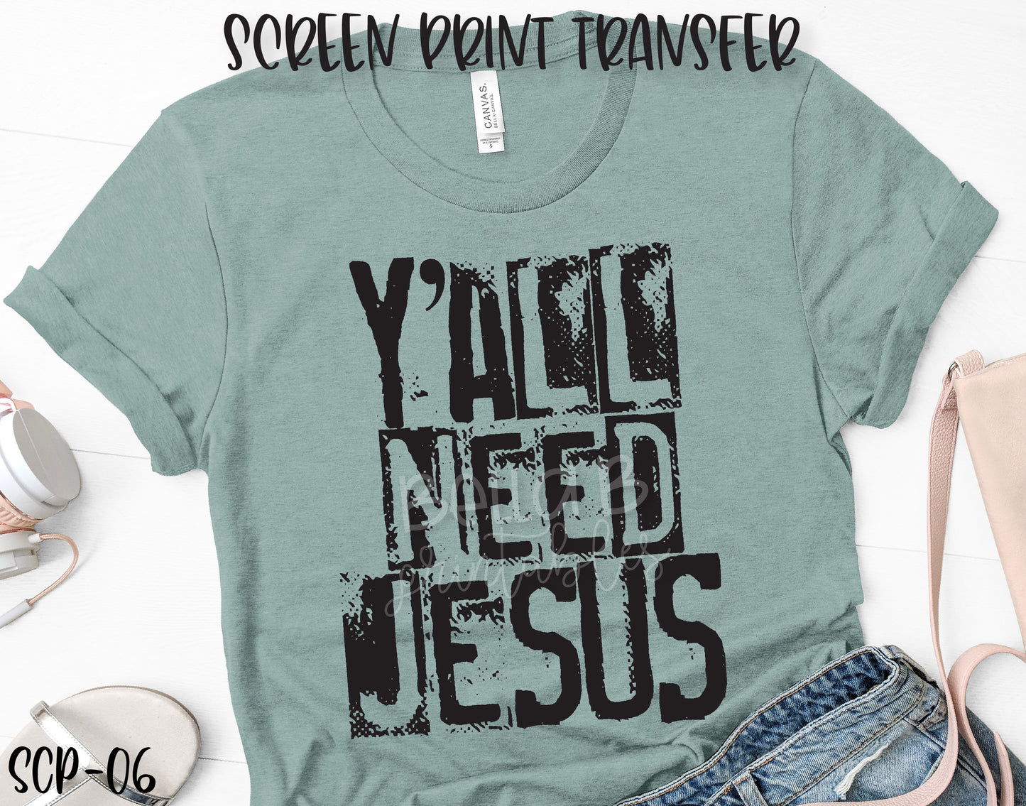 Screen Print Transfer - RTS - Y'all Need Jesus, Adult [SCP06]
