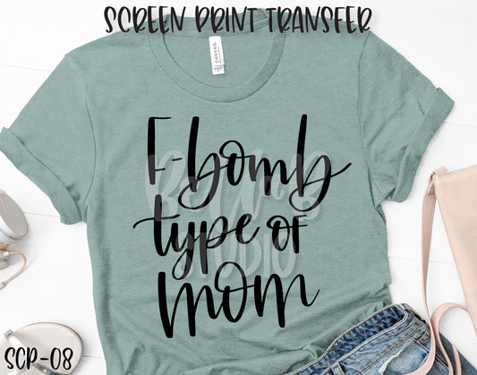 Screen Print Transfer - RTS - F-bomb Type Of Mom, Adult [SCP08]