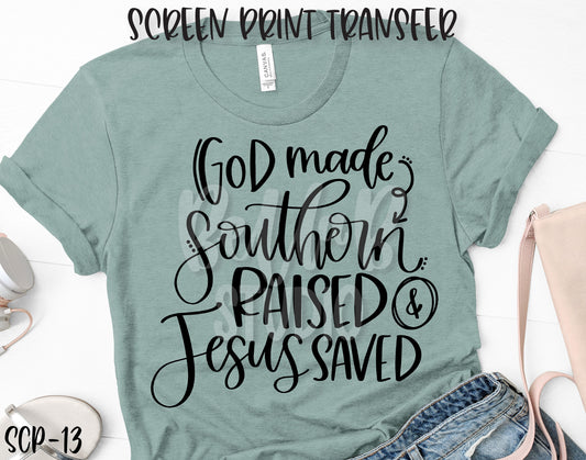 Screen Print Transfer - RTS - God Made Southern Raised, Adult [SCP13]