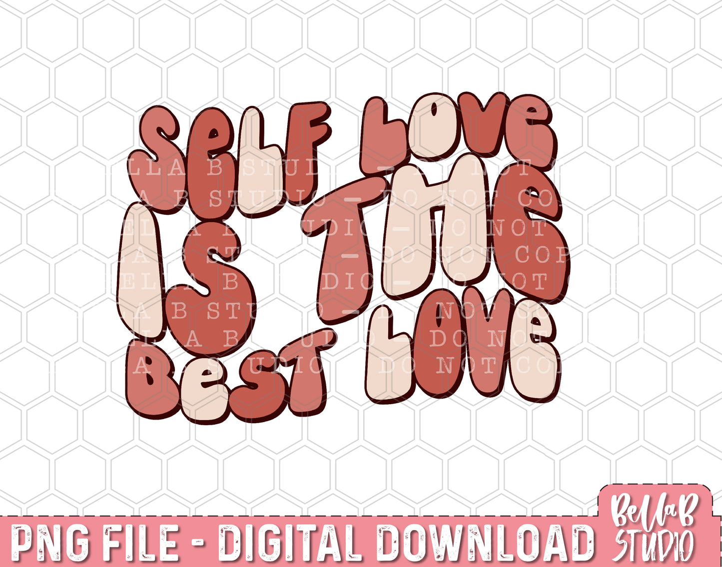 Self Love Is The Best Love PNG Sublimation Design