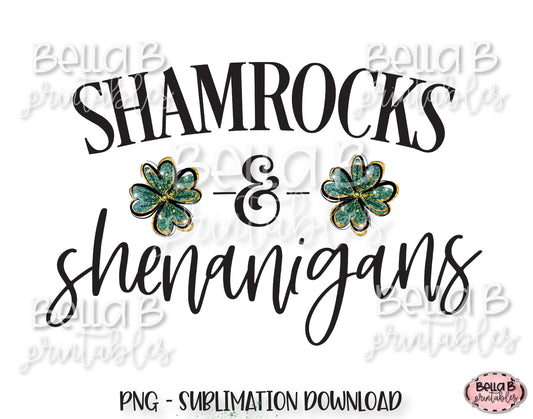St Patricks Day Sublimation Design, Shamrocks And Shenanigans Sublimation