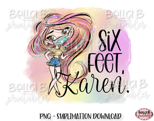 Funny Social Distancing Sublimation Design, 6 Feet Karen