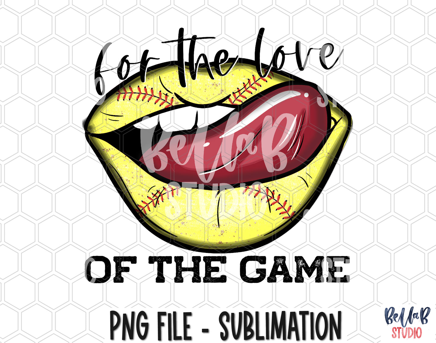 For The Love Of The Game Softball Lips Sublimation Design