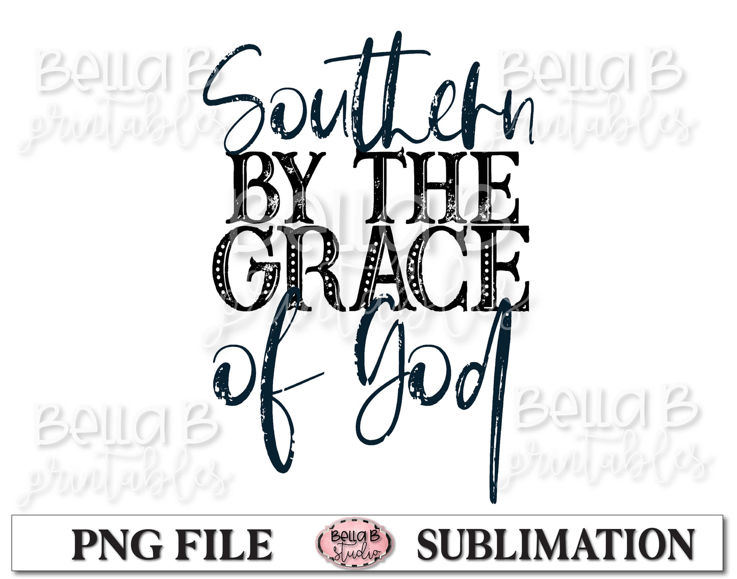 Southern By The Grace Of God Sublimation Design