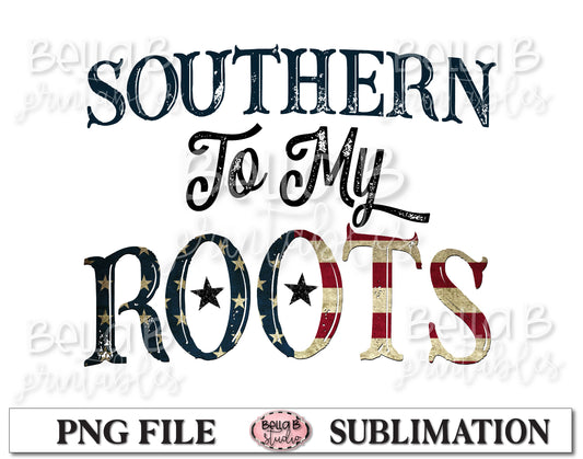 Southern To My Roots Sublimation Design