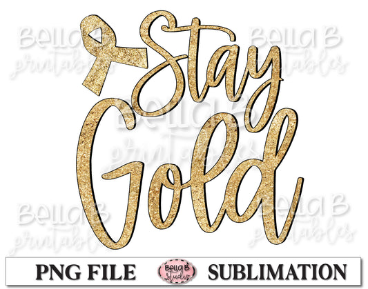 Childhood Cancer Awareness Sublimation Design, Stay Gold