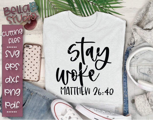 Stay Woke SVG File, Matthew 26:40
