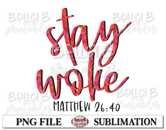 Matthew 26:40, Stay Woke Sublimation Design, Christian Design