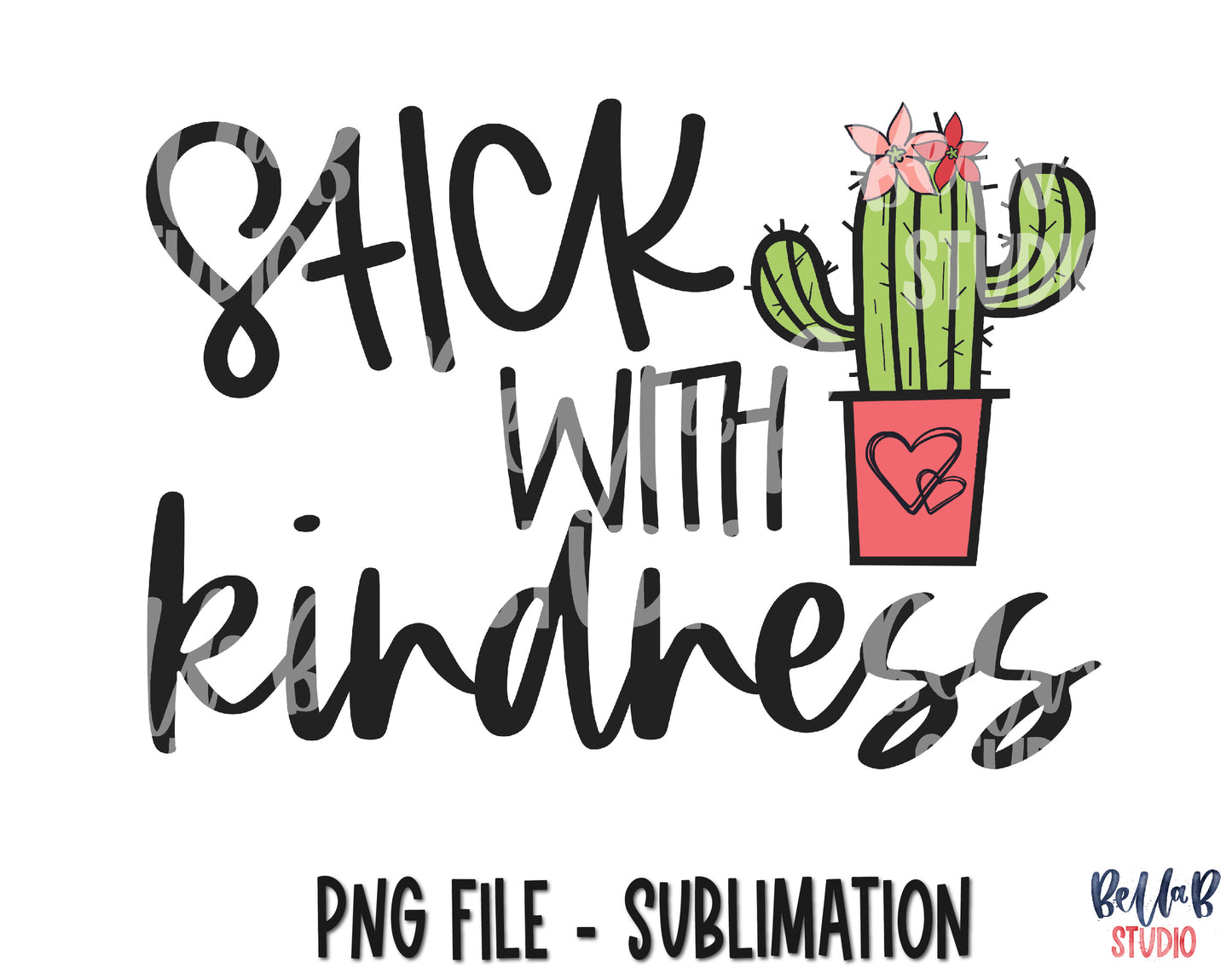 Stick With Kindness Sublimation Design