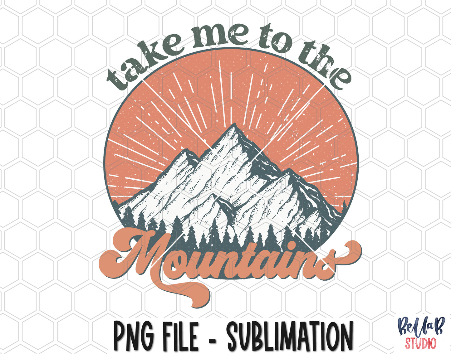 Take Me To The Mountains Sublimation Design