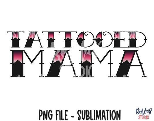 Tattooed Mama Sublimation Design