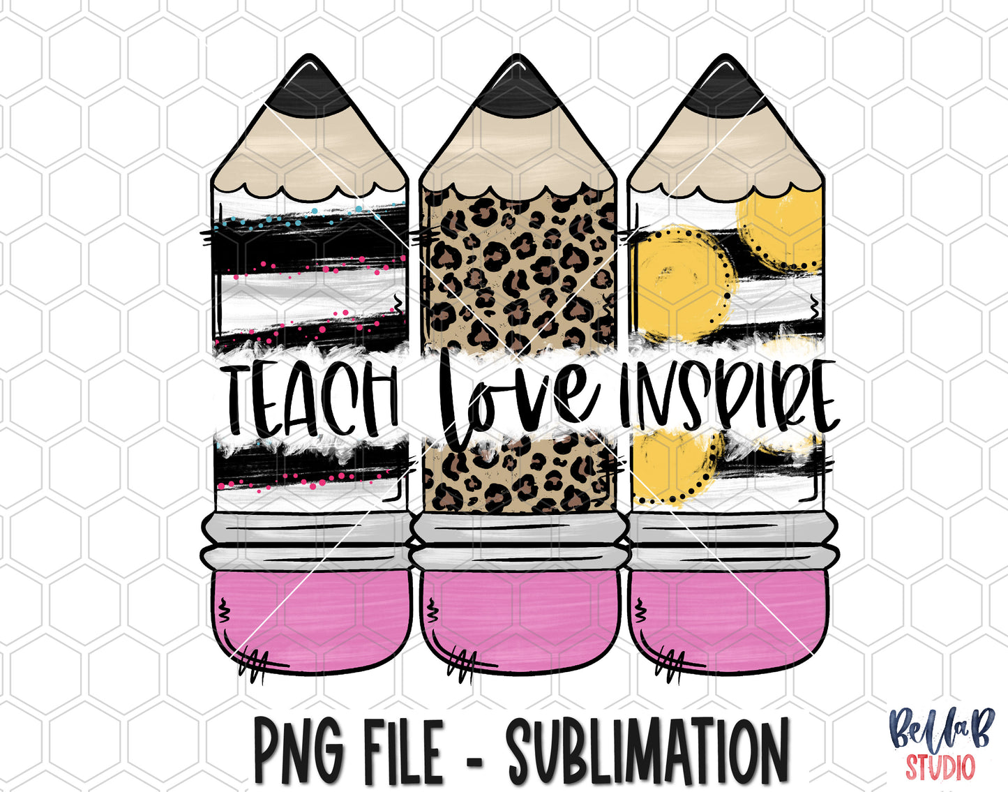 Teach Love Inspire Pencils Sublimation Design
