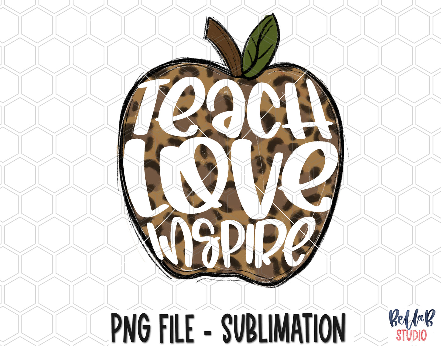 Teach Love Inspire Apple Sublimation Design