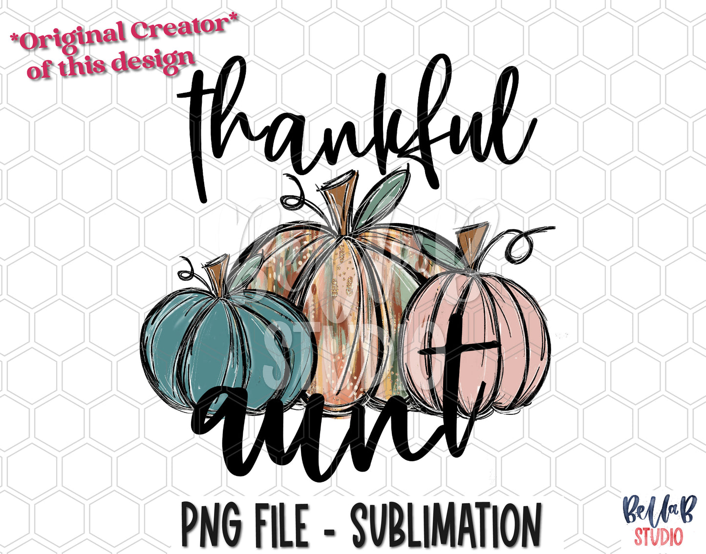 Thankful Aunt Sublimation Design, Fall Pumpkins, Hand Drawn