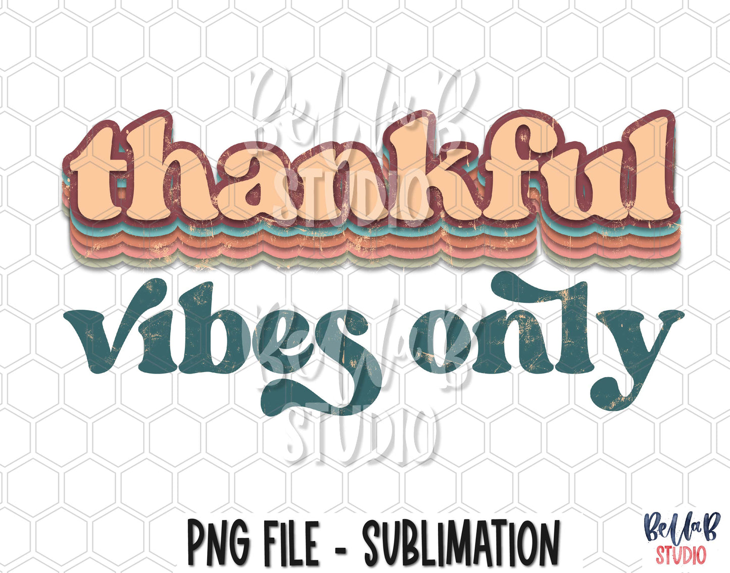 Retro Thankful Vibes Only Sublimation Design
