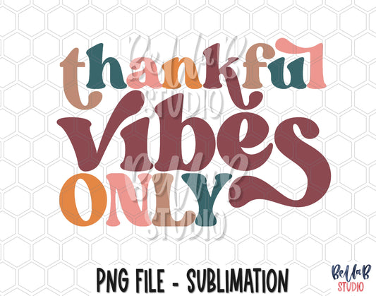 Retro Thankful Vibes Only Sublimation Design