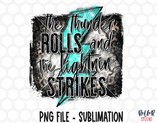 The Thunder Rolls And The Lightin Strikes Sublimation Design