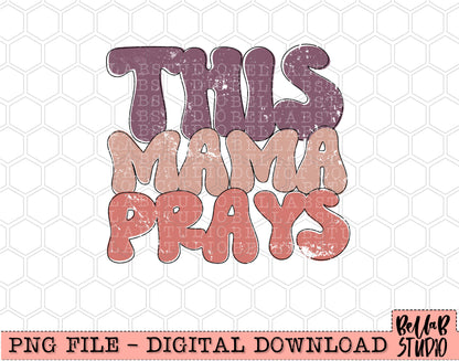 This Mama Prays PNG Design