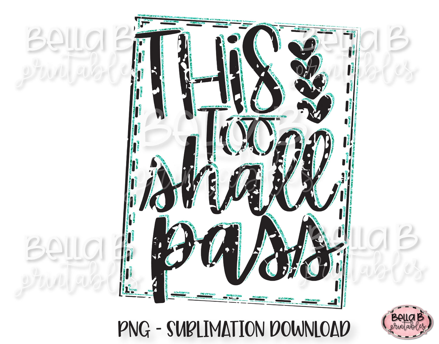 This Too Shall Pass Sublimation Design