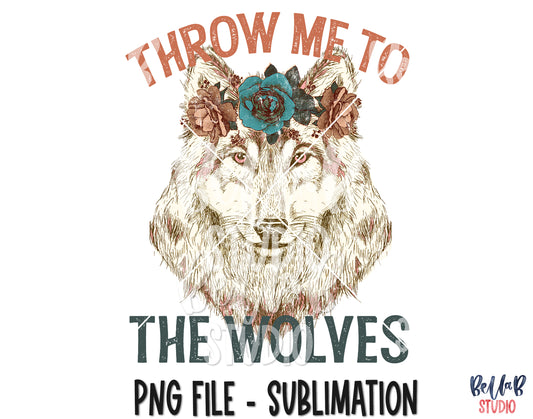 Throw Me To The Wolves- Vintage Wolf Sublimation Design