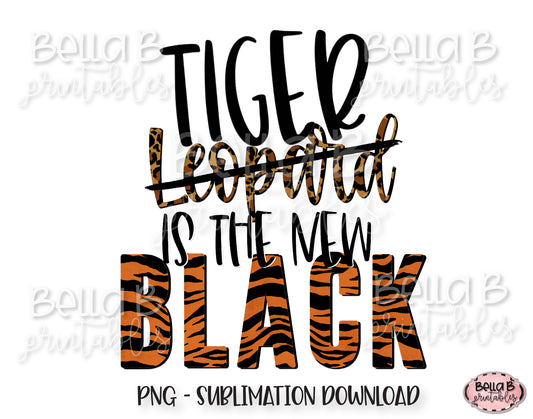Tiger Is The New Black Sublimation Design