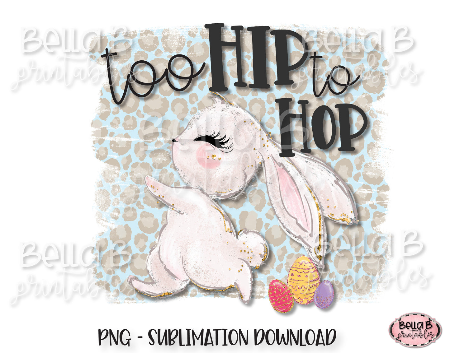 Easter Sublimation Design, Too Hip To Hop